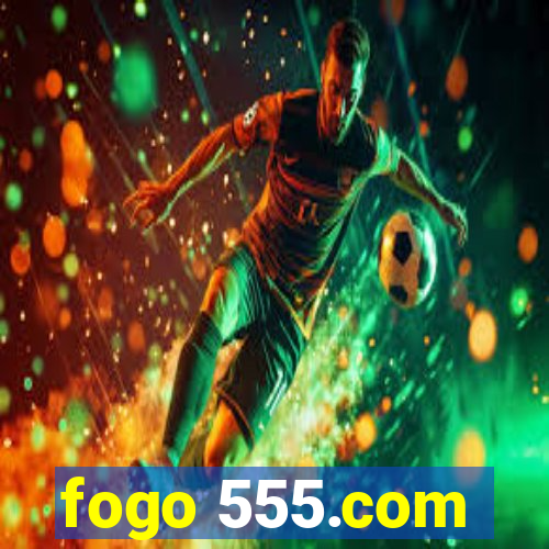 fogo 555.com